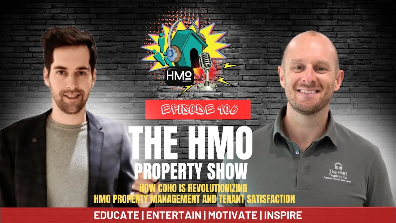 Ep. 106 - How Coho is Revolutionizing HMO Property Management and Tenant Satisfaction