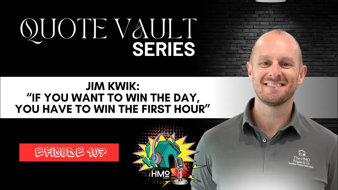 Ep. 107 - Quote Vault Series: "If You Want to Win the Day, You Have to Win the First Hour" –Jim Kwik