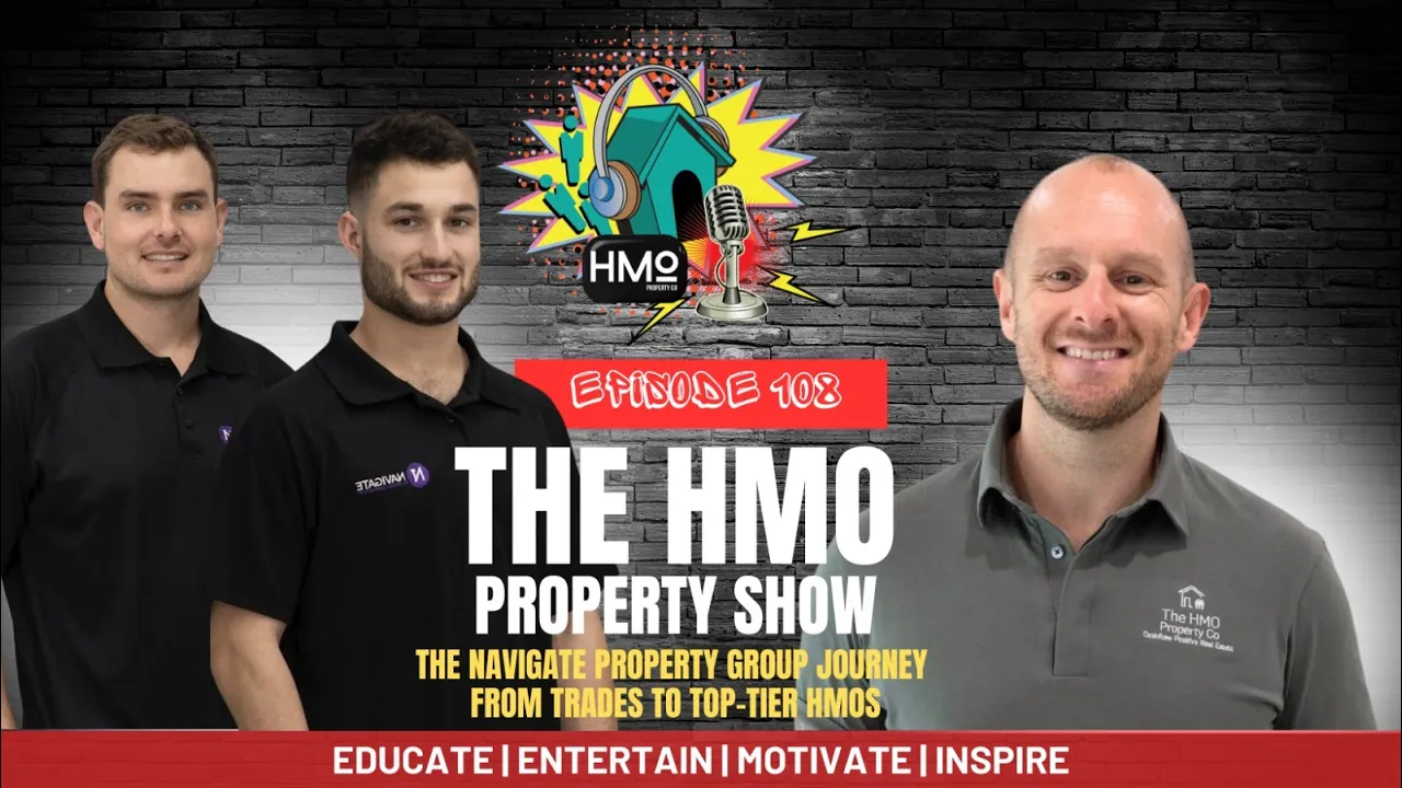 Ep. 108 - The Navigate Property Group Journey from Trades to Top-Tier HMOs