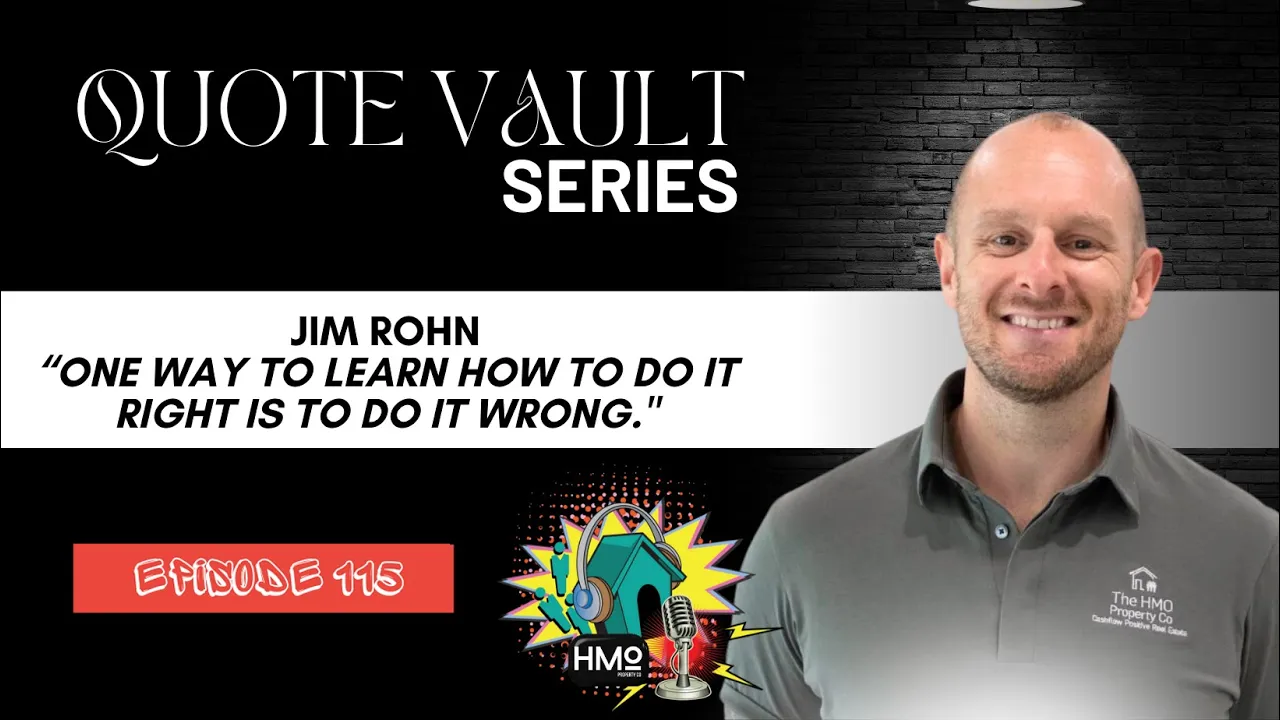 Ep. 115 - Quote Vault Series: “One Way to Learn How to Do it Right is To Do it Wrong" – Jim Rohn