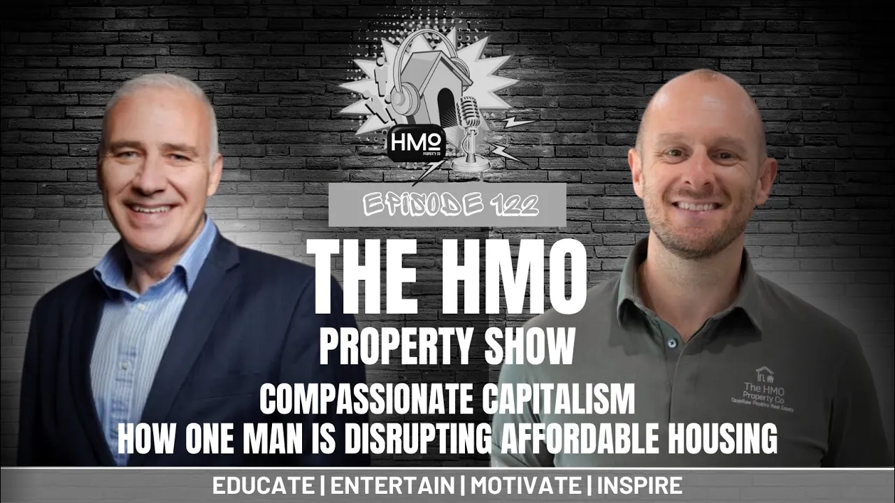 Ep. 122 - Compassionate Capitalism: How One Man is Disrupting Affordable Housing