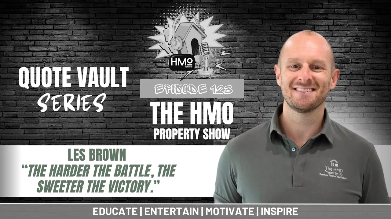 Ep. 123 - Quote Vault Series: “The harder the battle, the sweeter the victory." - Les Brown