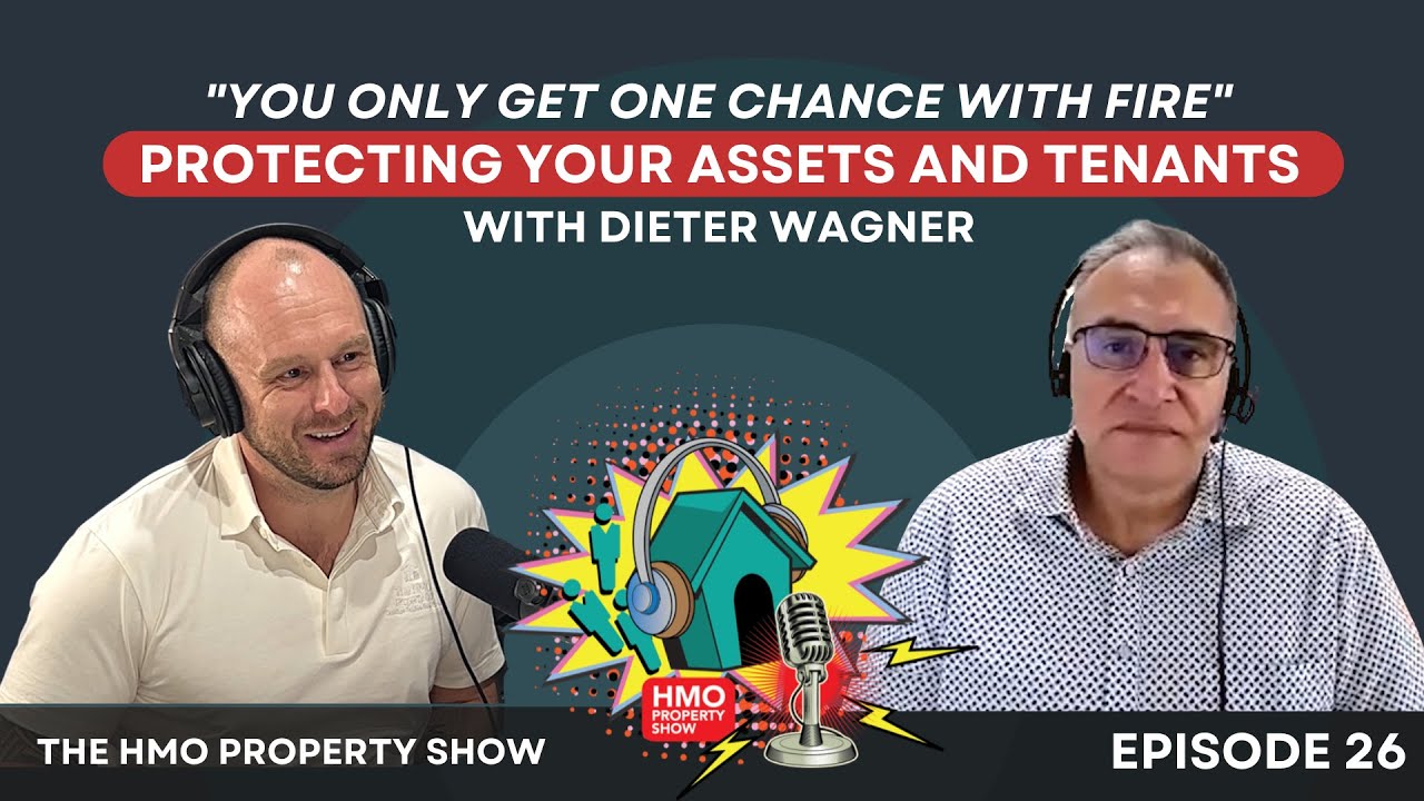 Ep. 26 - "You only get one chance with fire" - protecting your asset and tenants with Dieter Wagner