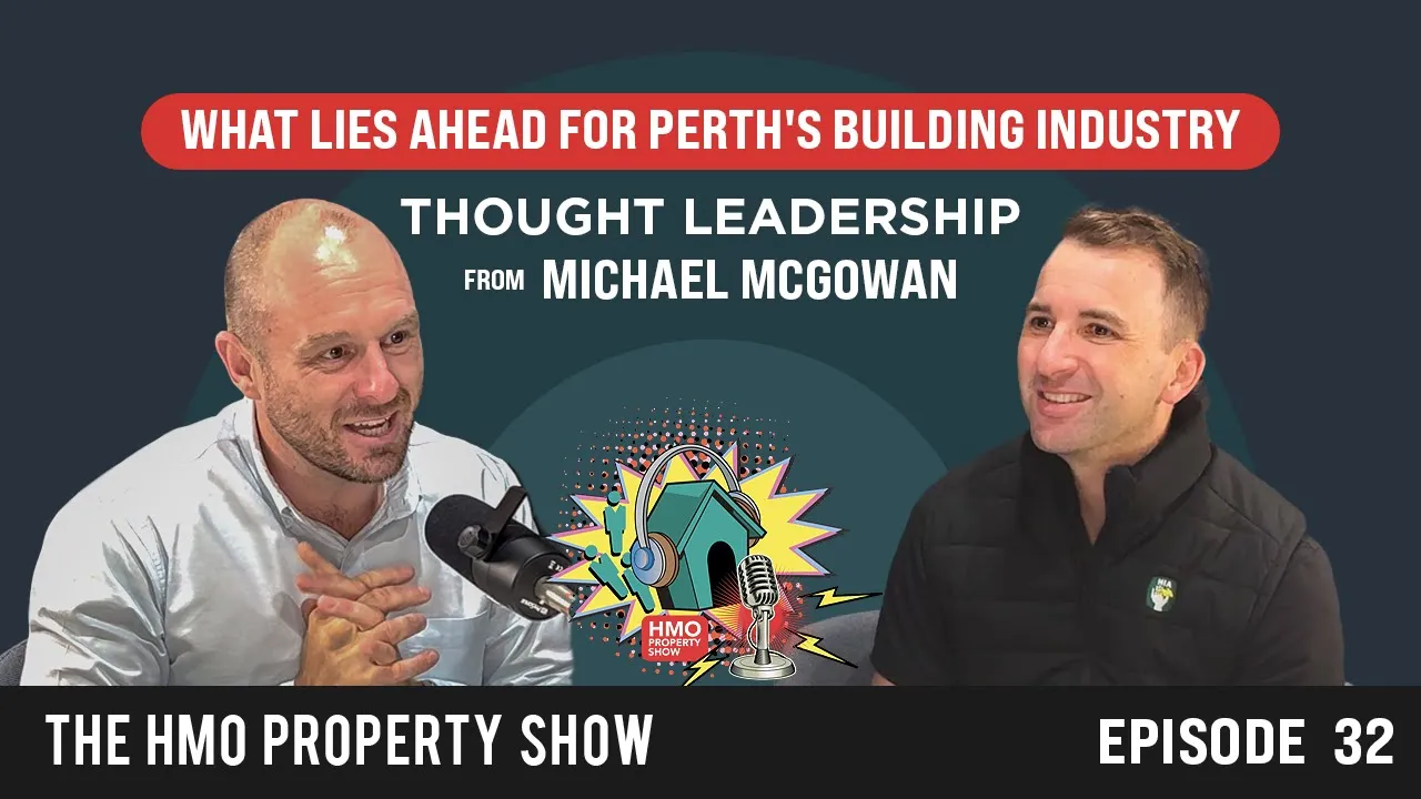 Ep. 32 - What lies ahead for Perth's Building Industry - thought leadership from Michael McGowan