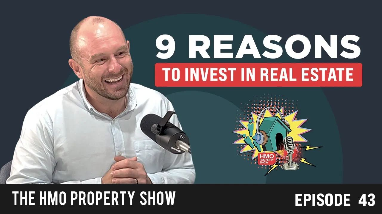 Ep. 43 - 9 Reasons to Invest in Real Estate