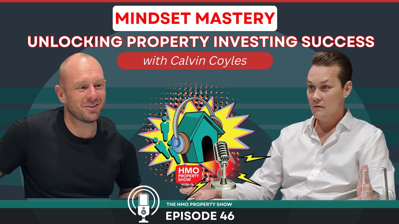 Ep. 46 - Mindset Mastery: Unlocking Property Investing Success