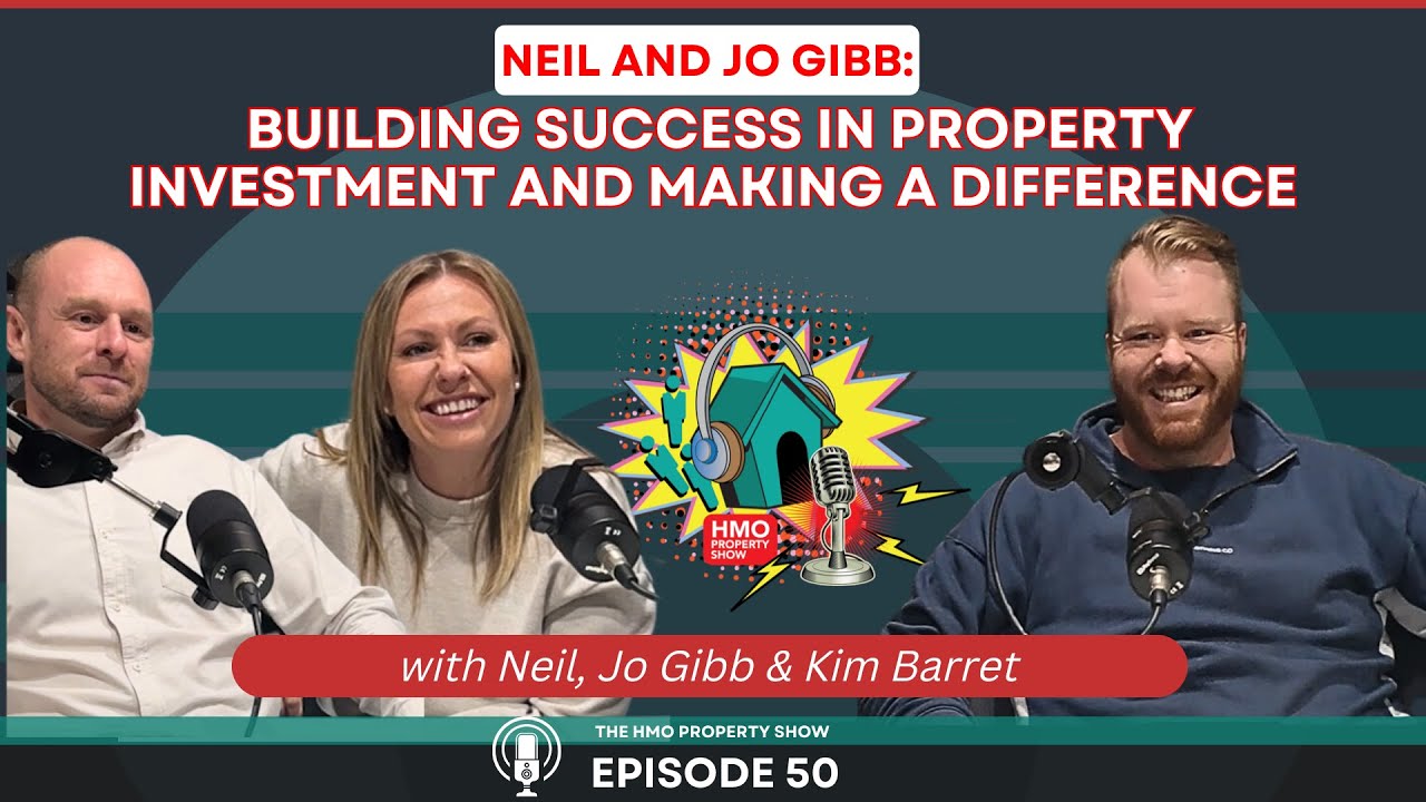 Ep. 50 - Neil and Jo Gibb: Building Success in Property Investment and Making a Difference