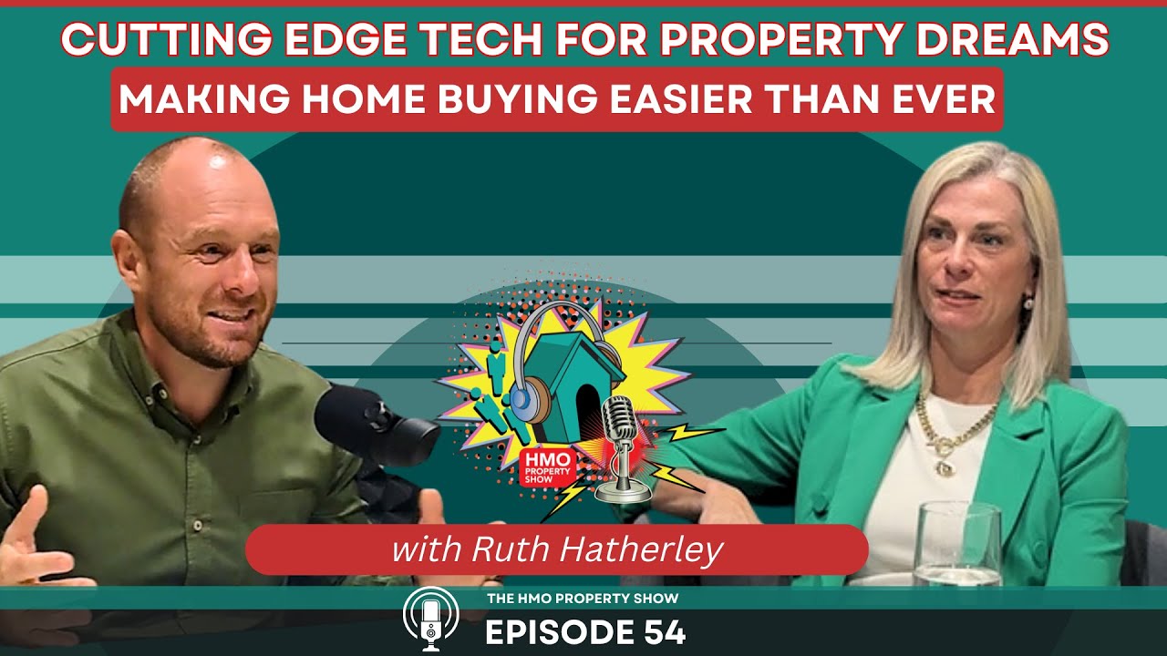 Ep. 54 - Cutting Edge Tech for Property Dreams: Making Home Buying Easier Than Ever