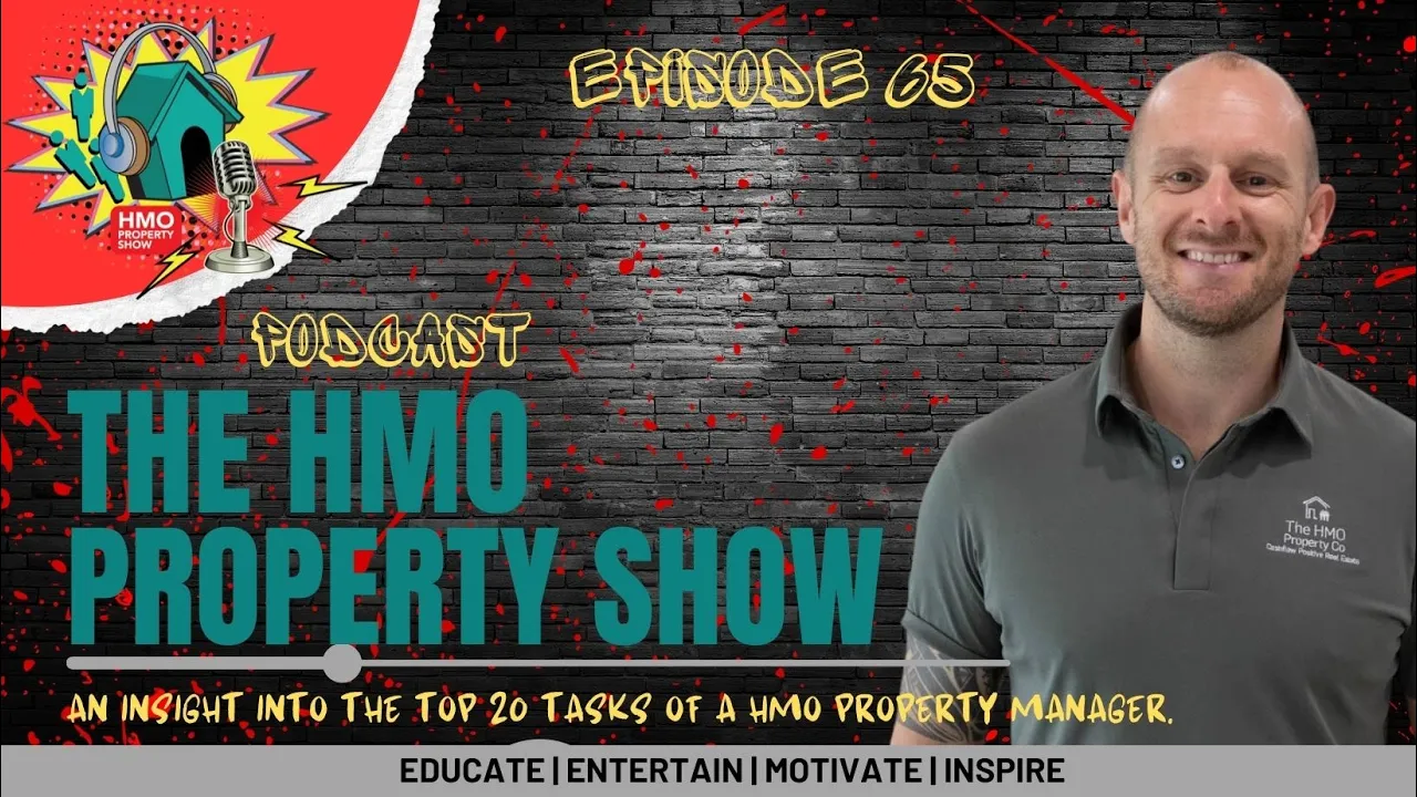Ep. 65 - An insight into the top 20 tasks of a HMO Property manager.