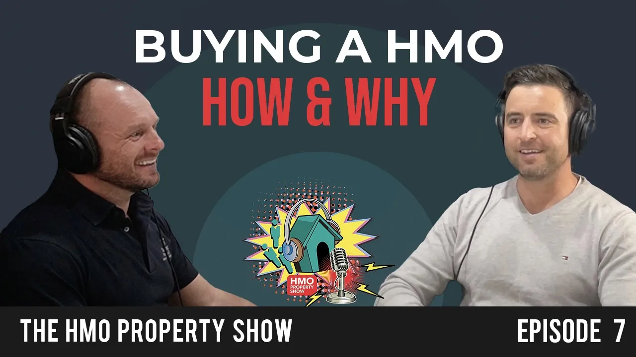 Ep. 7 - Buyers Agent Guide to Finding and Purchasing a HMO