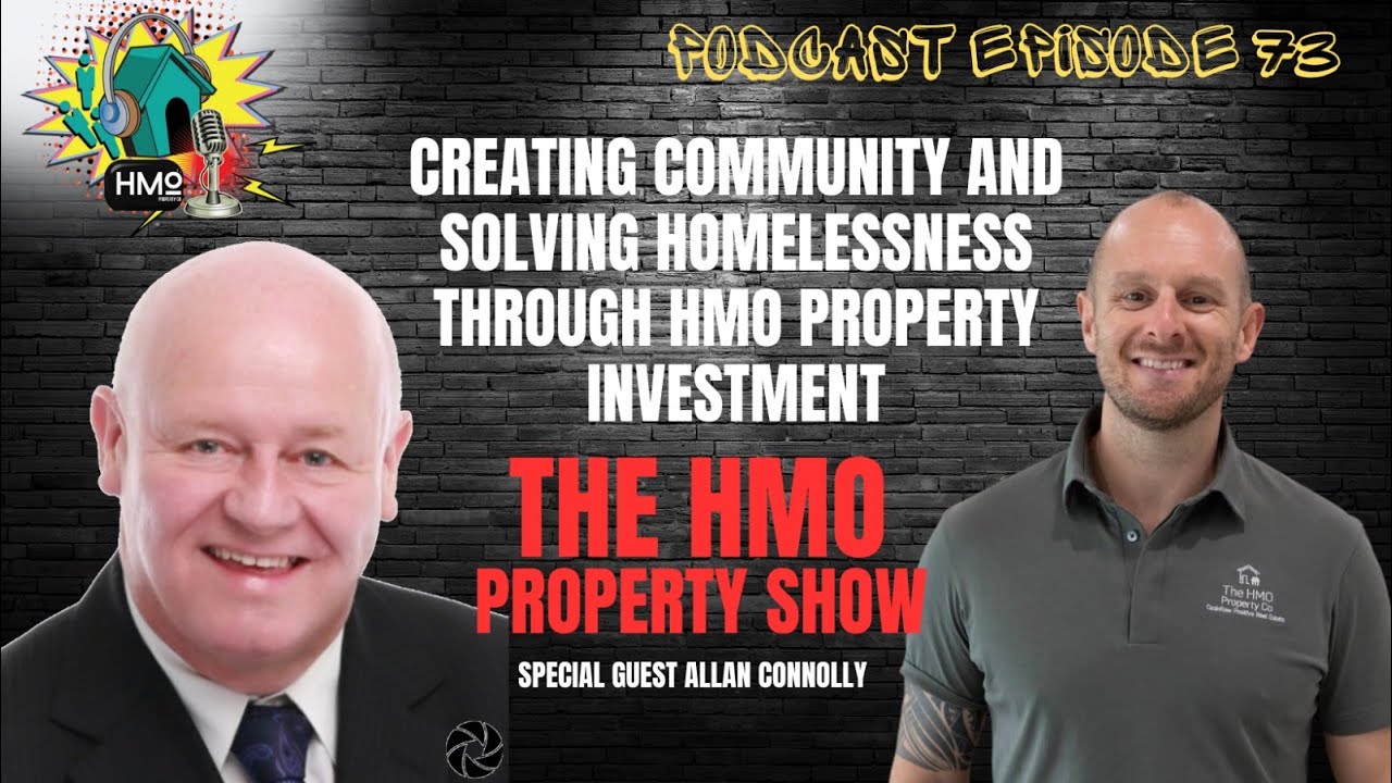 Ep. 73 - Creating Community and Solving Homelessness through HMO Property Investment