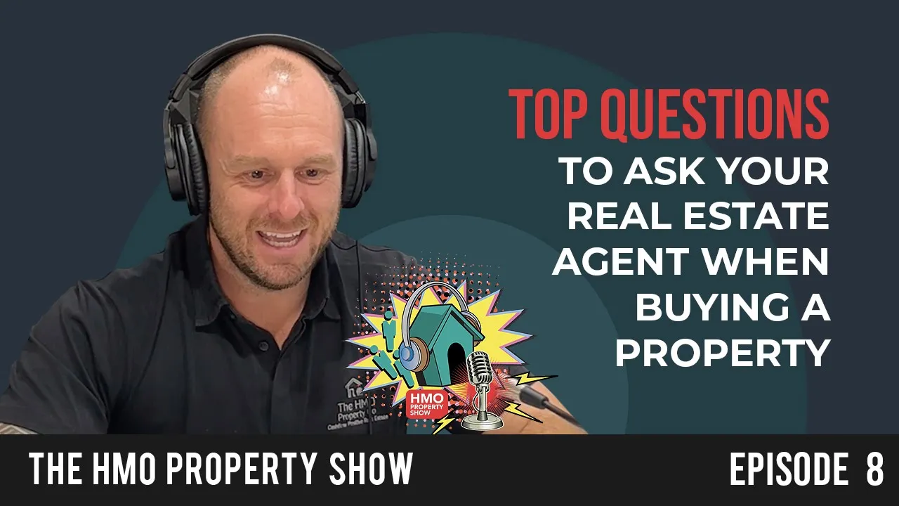 Ep. 8 - 12 Top Questions To Ask Your Real Estate Agent When Buying a Property