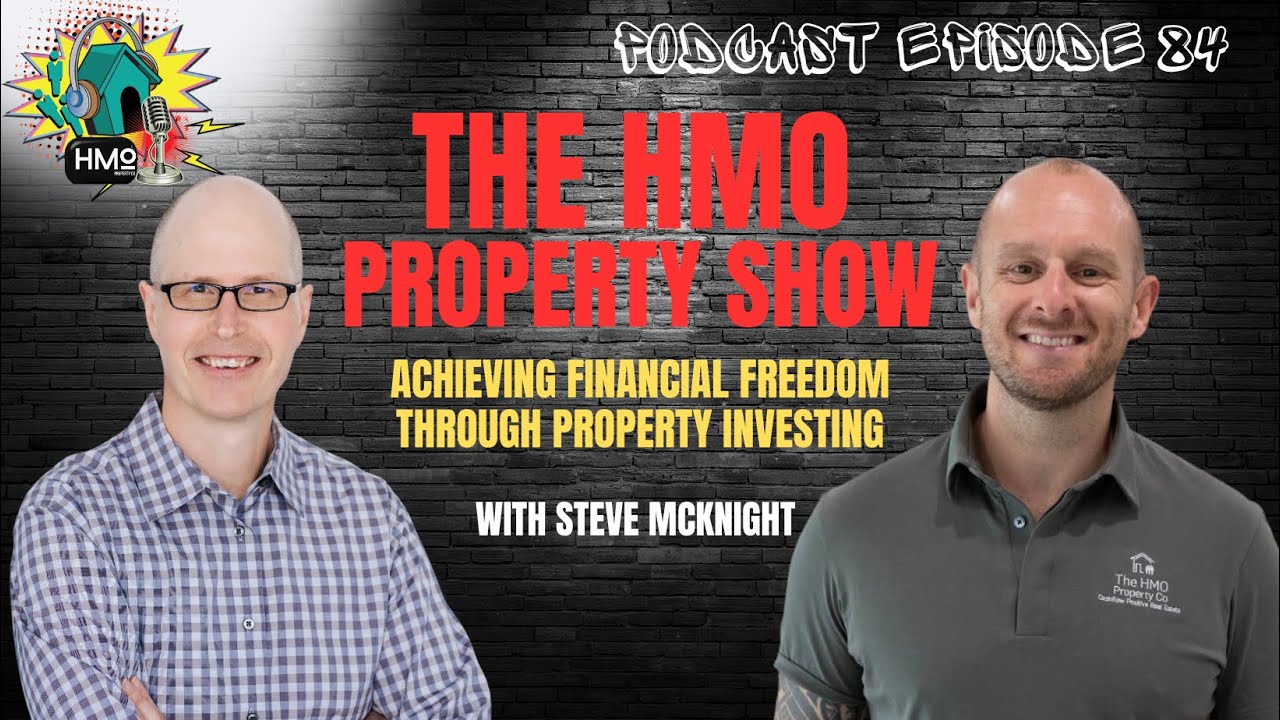 Ep. 84 - Achieving Financial Freedom through Property Investing with Steve McKnight