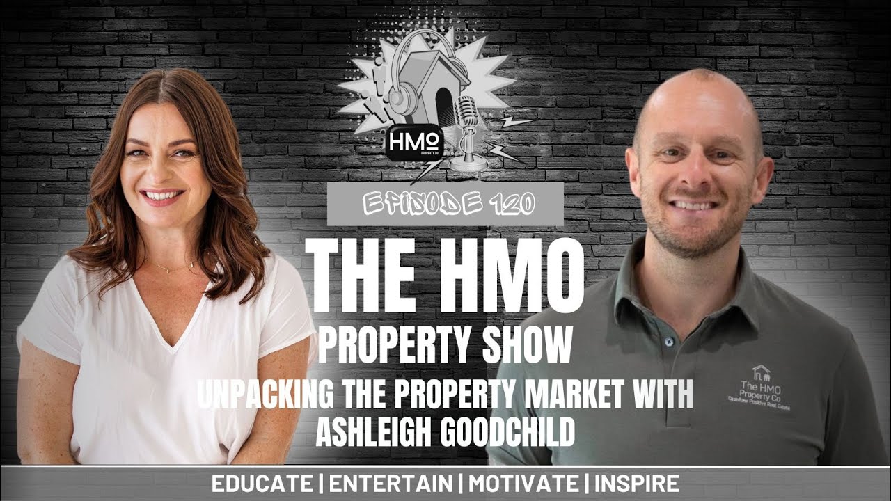 Ep. 120 - Unpacking The Property Market With Ashleigh Goodchild